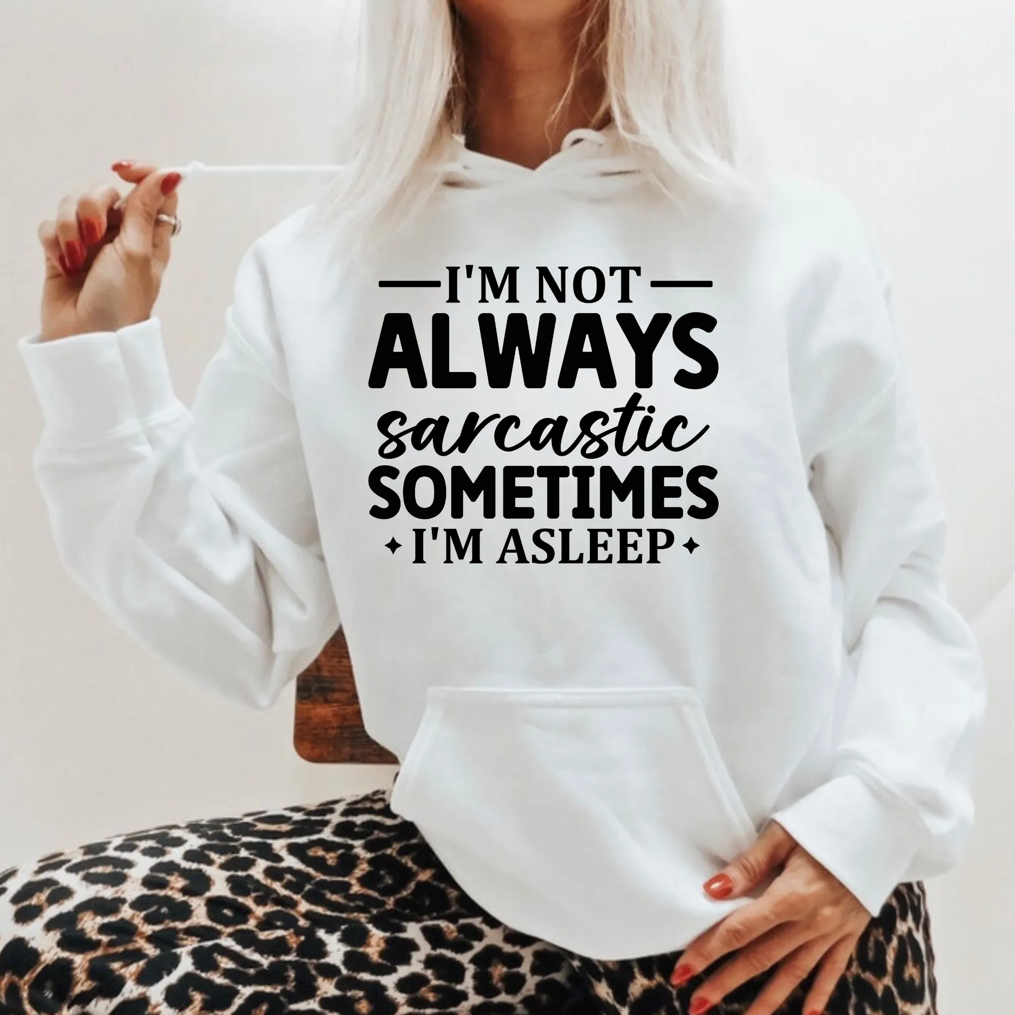 I'm Not Always Sarcastic Sometimes I'm Asleep Hoodie